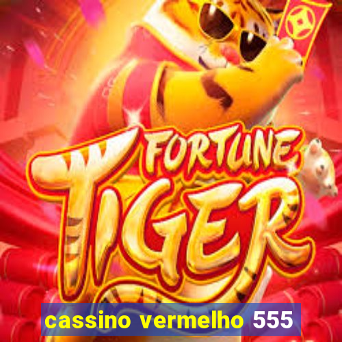 cassino vermelho 555